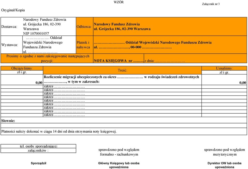 , 00-000 NOTA KSIĘGOWA nr z dnia: Słownie: Obciążyliśmy: zł i gr. Uznaliśmy: Treść: zł i gr.