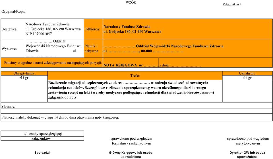 , 00-000 Prosimy o zgodne z nami zaksięgowanie następujących pozycji: NOTA KSIĘGOWA nr z dnia: Słownie: Obciążyliśmy: zł i gr.