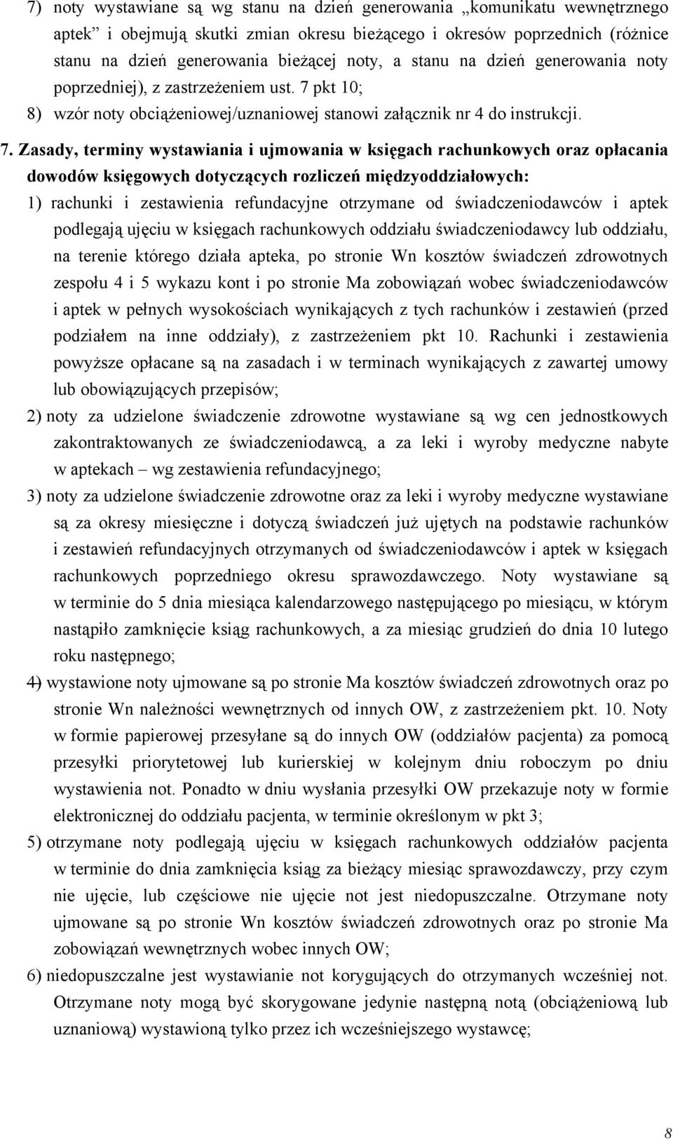 pkt 10; 8) wzór noty obciążeniowej/uznaniowej stanowi załącznik nr 4 do instrukcji. 7.