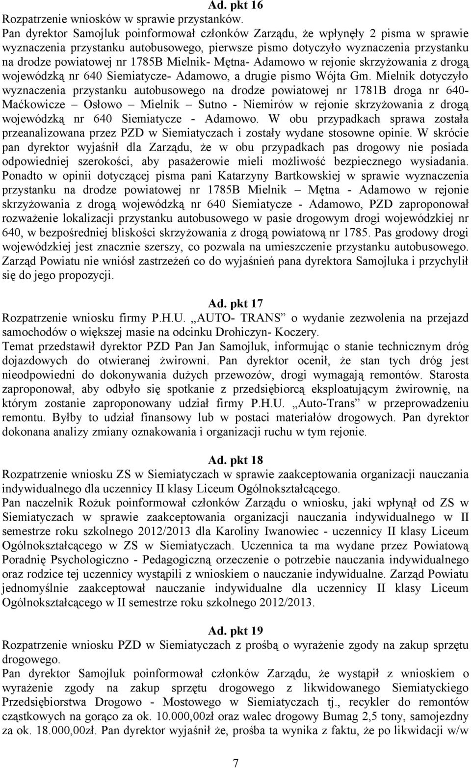 Mielnik- Mętna- Adamowo w rejonie skrzyżowania z drogą wojewódzką nr 640 Siemiatycze- Adamowo, a drugie pismo Wójta Gm.