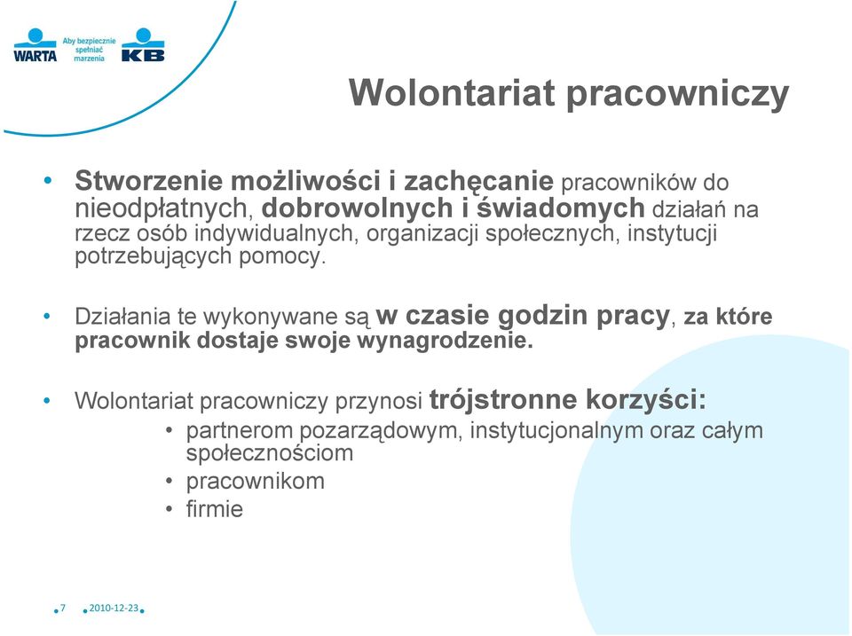 Działania te wykonywane są w czasie godzin pracy, za które pracownik dostaje swoje wynagrodzenie.