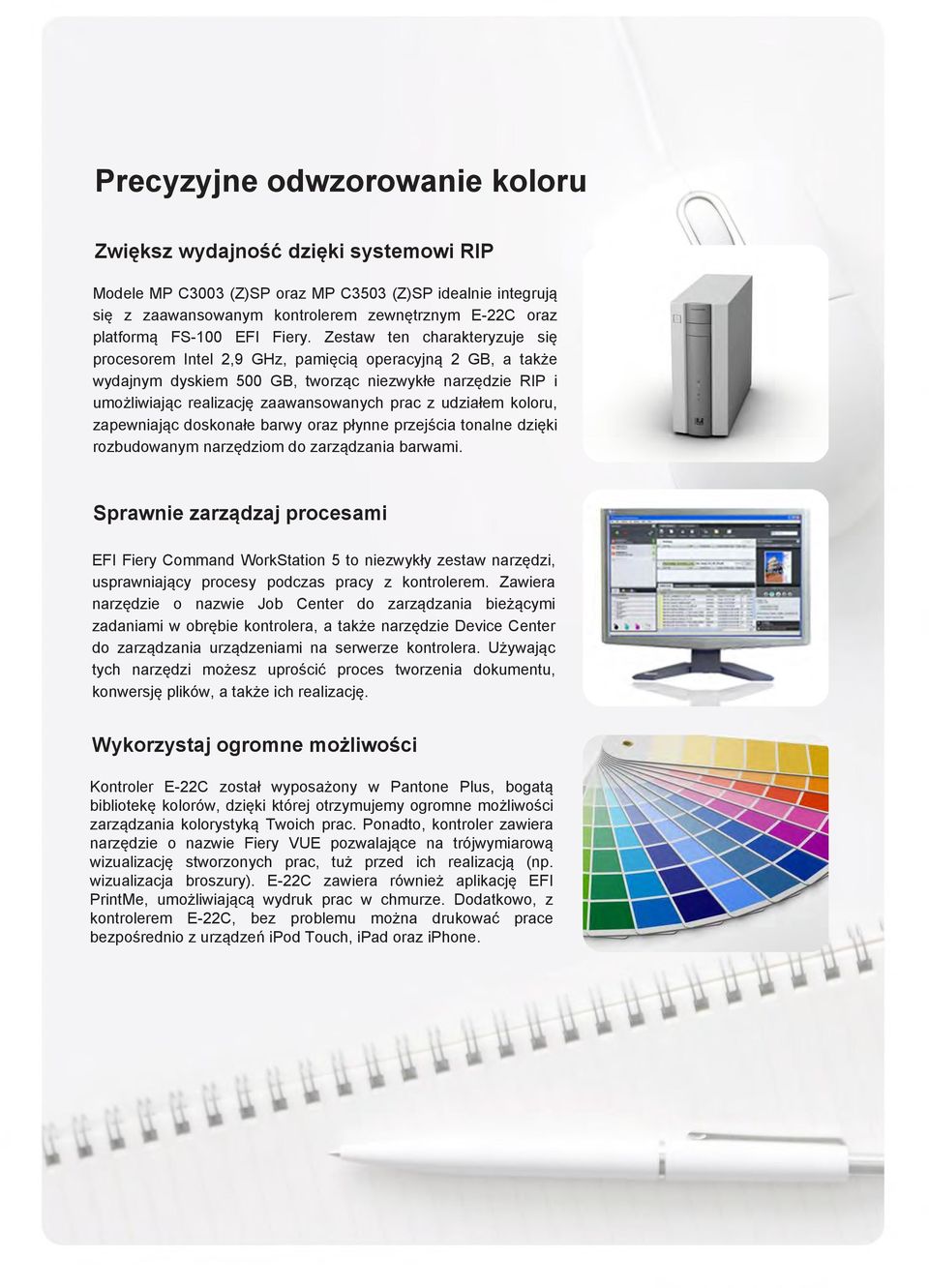 Zestaw ten charakteryzuje się procesorem Intel 2,9 GHz, pamięcią operacyjną 2 GB, a także wydajnym dyskiem 500 GB, tworząc niezwykłe narzędzie RIP i umożliwiając realizację zaawansowanych prac z