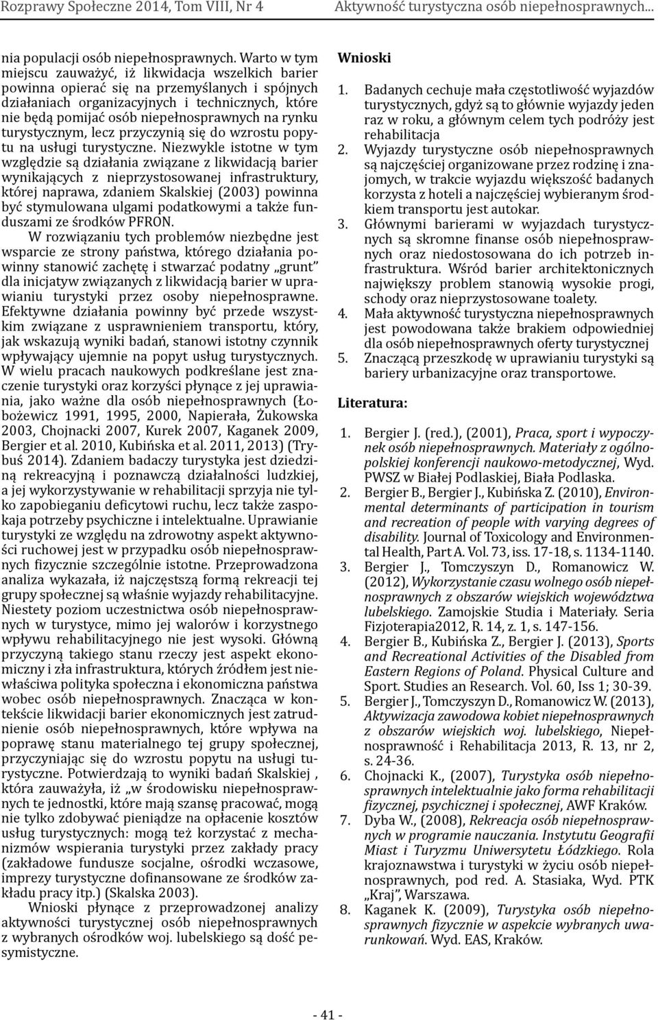 na rynku turystycznym, lecz przyczynią się do wzrostu popytu na usługi turystyczne.