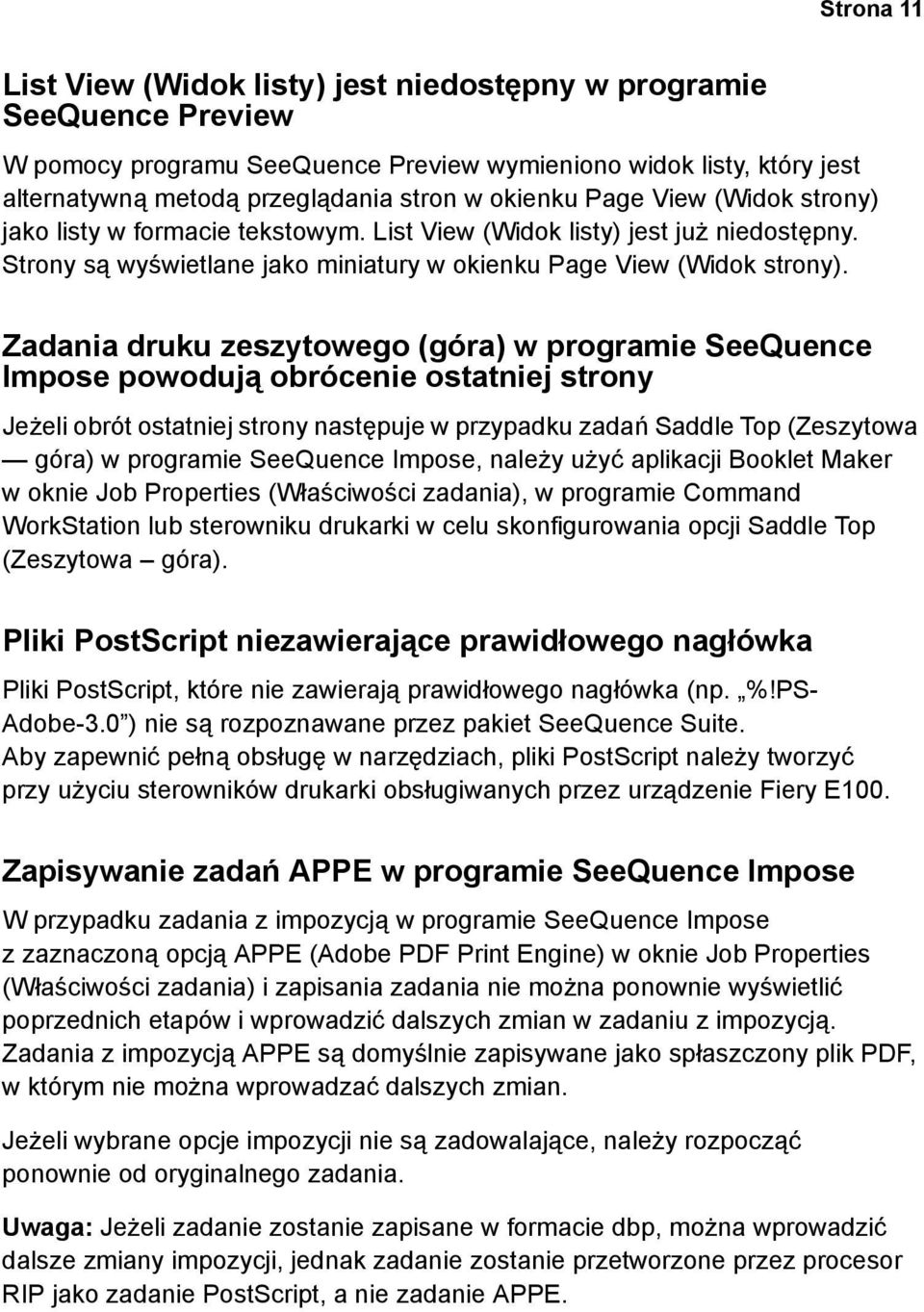 Zadania druku zeszytowego (góra) w programie SeeQuence Impose powodują obrócenie ostatniej strony Jeżeli obrót ostatniej strony następuje w przypadku zadań Saddle Top (Zeszytowa góra) w programie