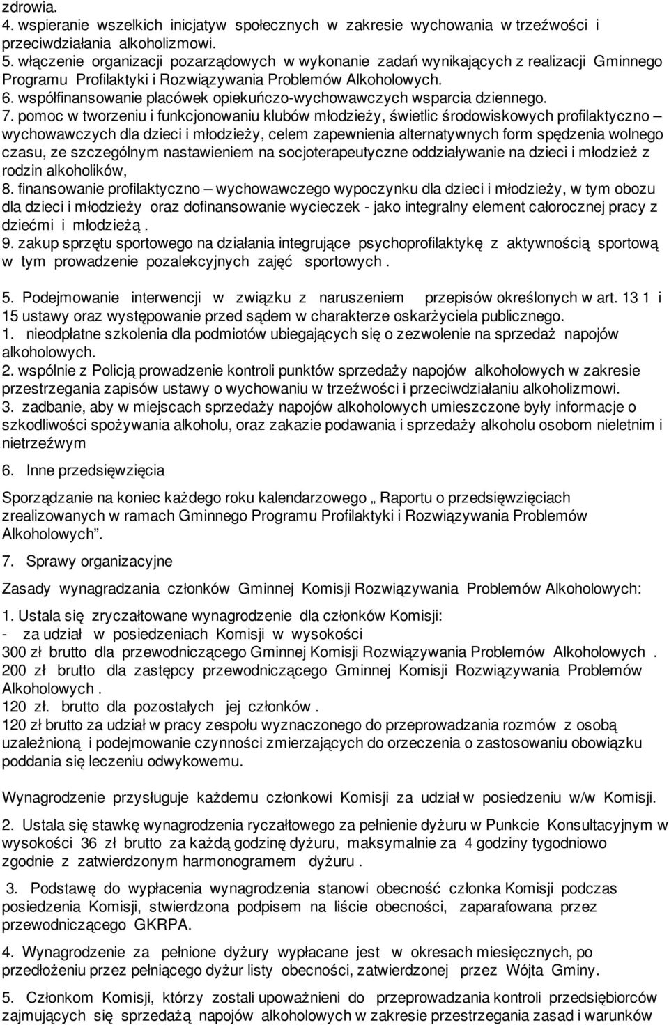 współfinansowanie placówek opiekuńczo-wychowawczych wsparcia dziennego. 7.