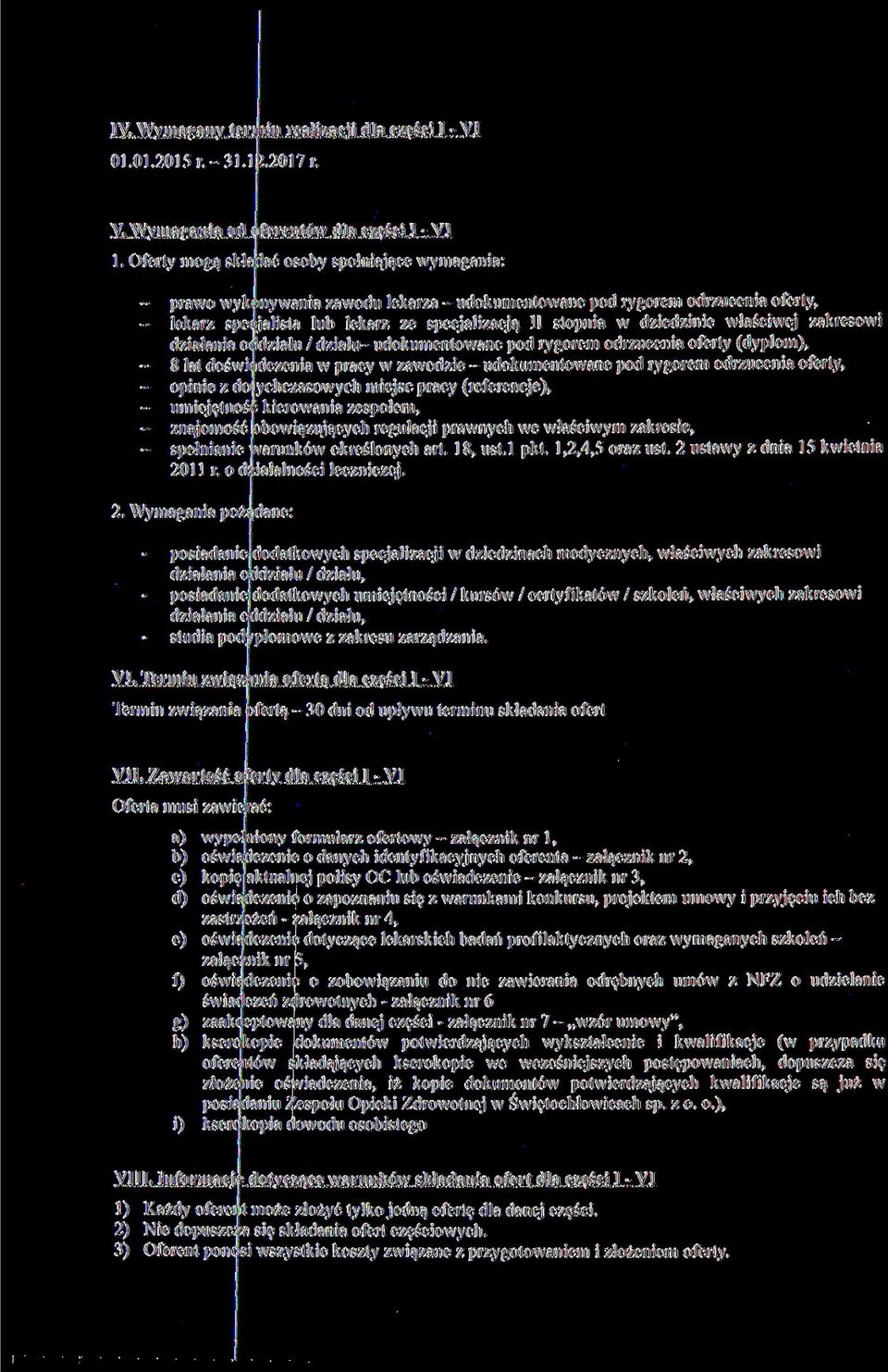 dziedzinie właściwej zakresowi działania oddziału / działu- udokumentowane pod rygorem odrzucenia oferty (dyplom), 8 lat doświadczenia w pracy w zawodzie - udokumentowane pod rygorem odrzucenia