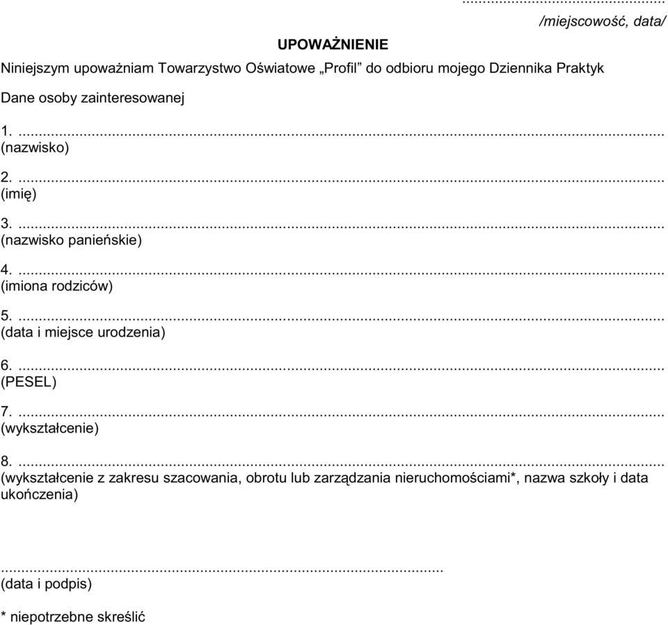 ... (imiona rodziców) 5.... (data i miejsce urodzenia) 6.... (PESEL) 7.... (wykształcenie) 8.