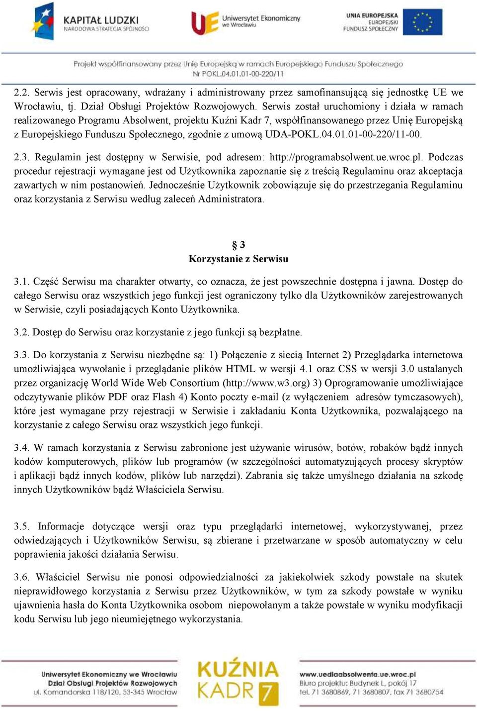 UDA-POKL.04.01.01-00-220/11-00. 2.3. Regulamin jest dostępny w Serwisie, pod adresem: http://programabsolwent.ue.wroc.pl.