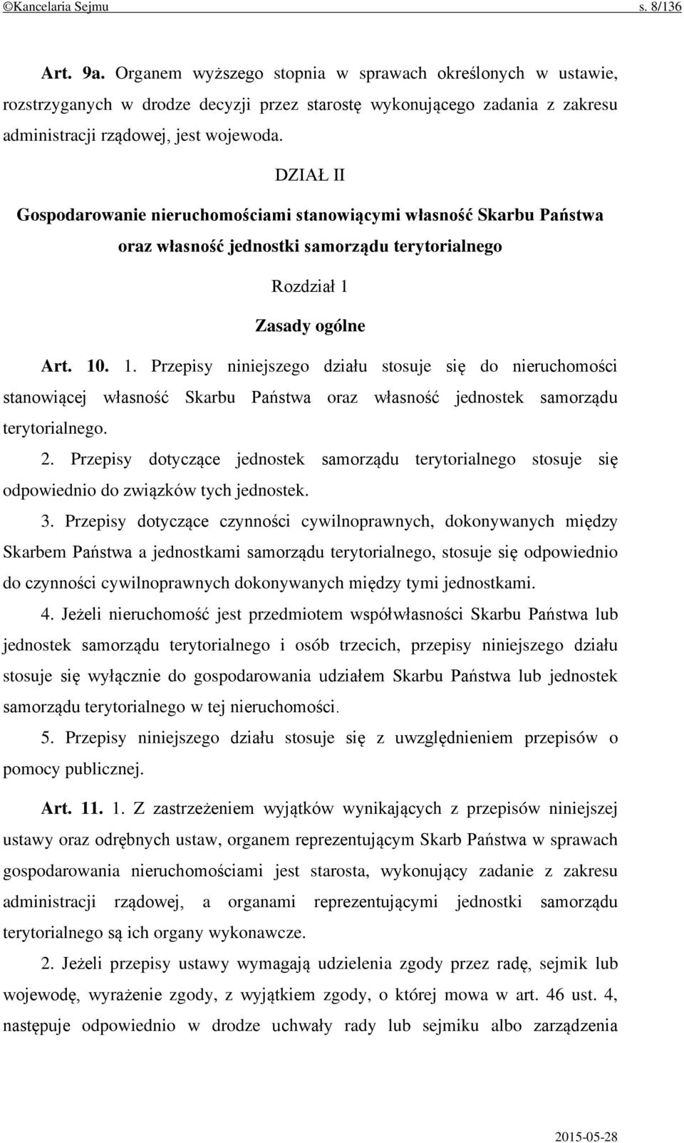 DZIAŁ II Gospodarowanie nieruchomościami stanowiącymi własność Skarbu Państwa oraz własność jednostki samorządu terytorialnego Rozdział 1 