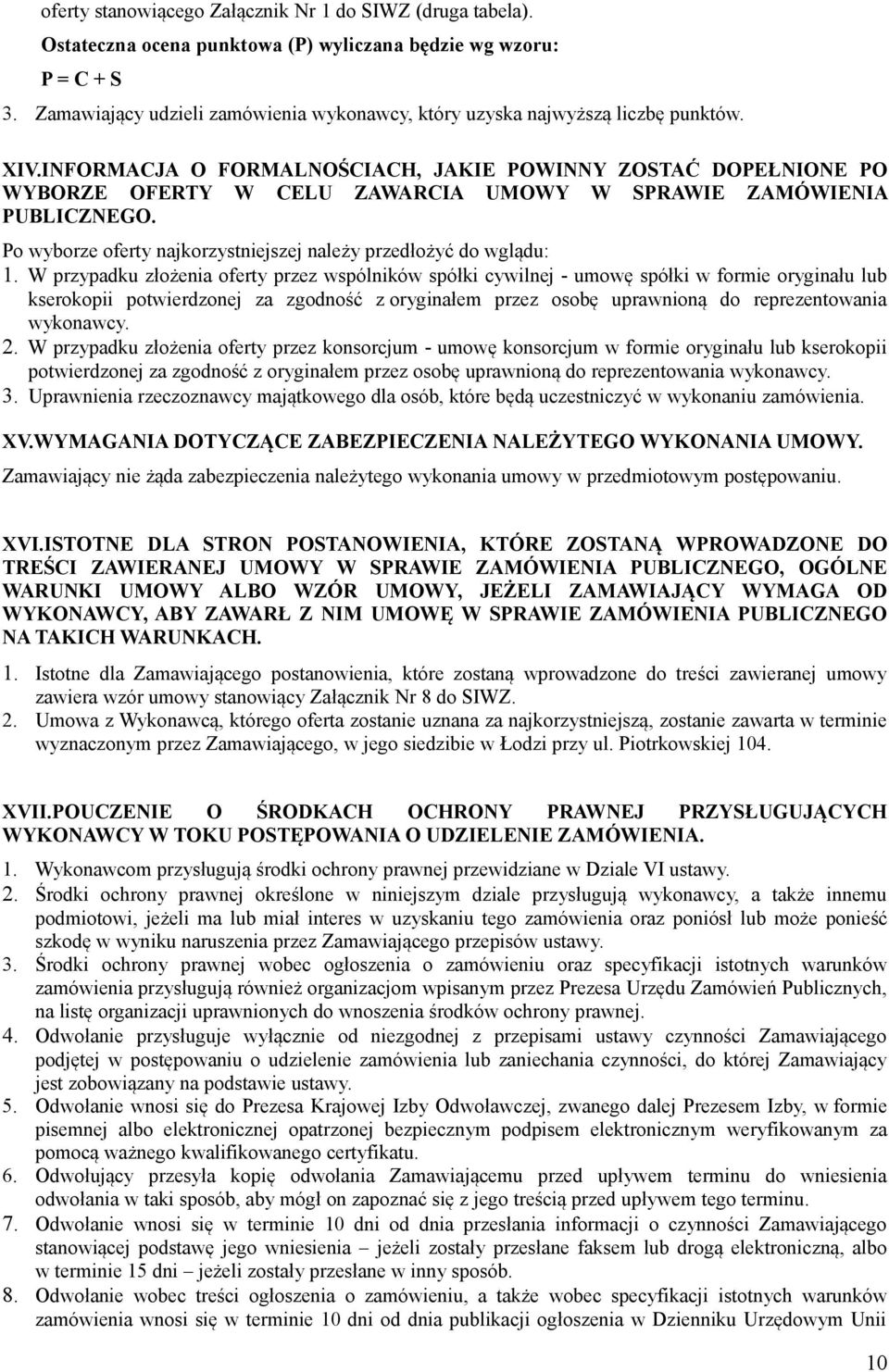 INFORMACJA O FORMALNOŚCIACH, JAKIE POWINNY ZOSTAĆ DOPEŁNIONE PO WYBORZE OFERTY W CELU ZAWARCIA UMOWY W SPRAWIE ZAMÓWIENIA PUBLICZNEGO.