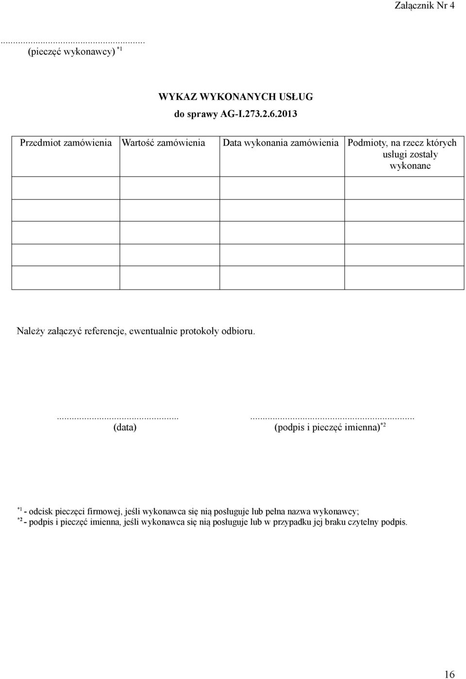 załączyć referencje, ewentualnie protokoły odbioru.