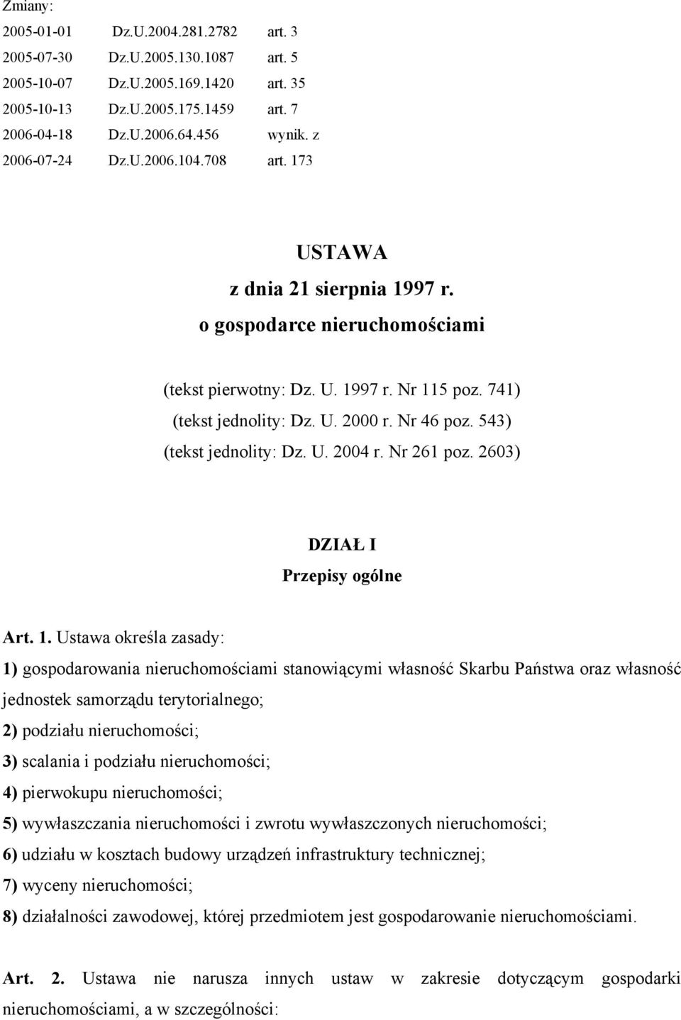 543) (tekst jednolity: Dz. U. 2004 r. Nr 261 poz. 2603) DZIAŁ I Przepisy ogólne Art. 1.