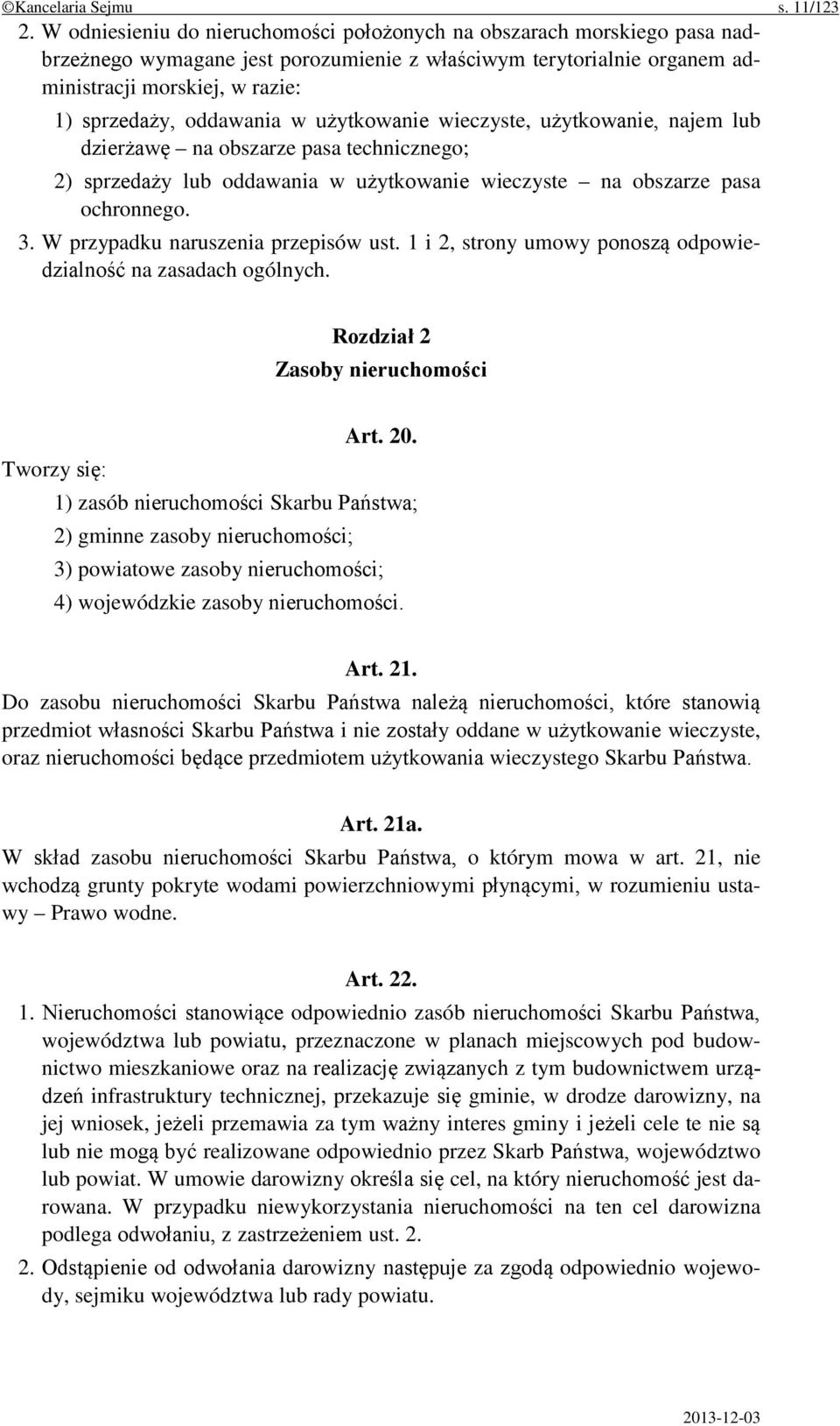 oddawania w użytkowanie wieczyste, użytkowanie, najem lub dzierżawę na obszarze pasa technicznego; 2) sprzedaży lub oddawania w użytkowanie wieczyste na obszarze pasa ochronnego. 3.
