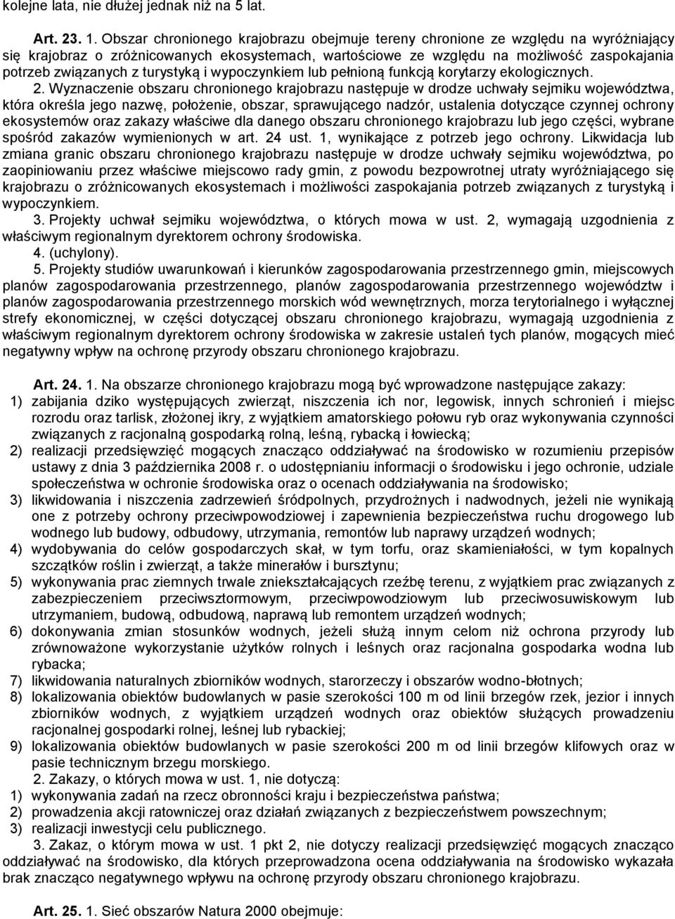 turystyką i wypoczynkiem lub pełnioną funkcją korytarzy ekologicznych. 2.