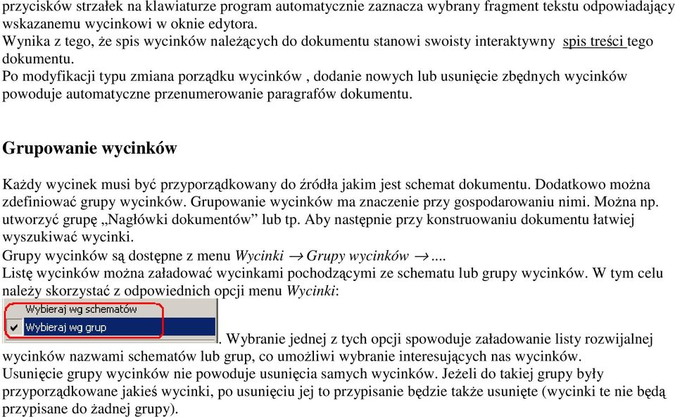 Po modyfikacji typu zmiana porzdku wycinków, dodanie nowych lub usunicie zbdnych wycinków powoduje automatyczne przenumerowanie paragrafów dokumentu.