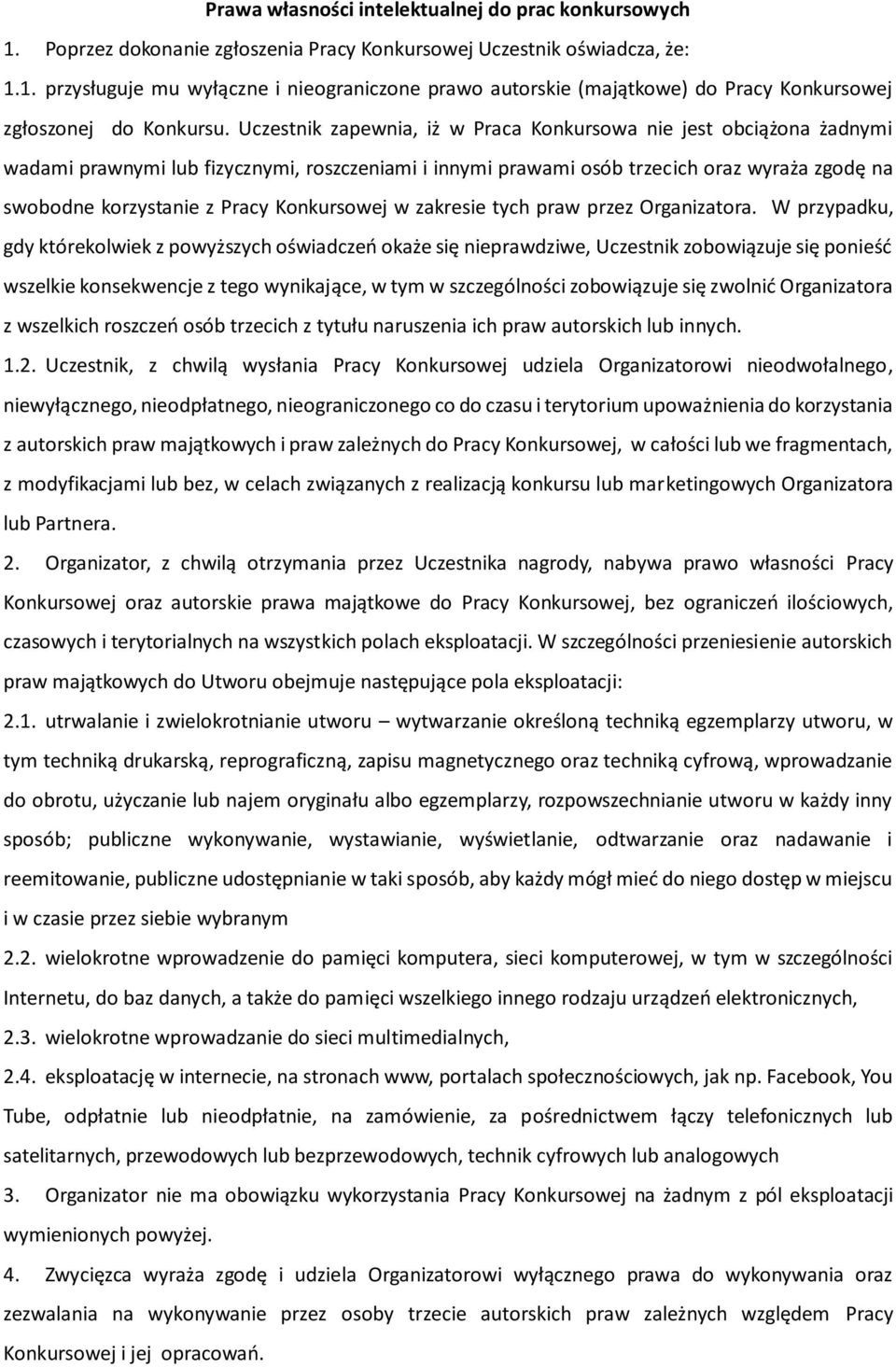 Konkursowej w zakresie tych praw przez Organizatora.