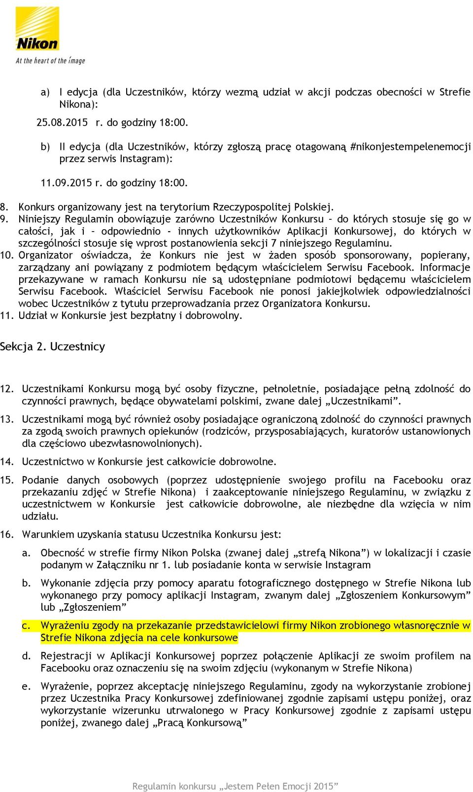 Konkurs organizowany jest na terytorium Rzeczypospolitej Polskiej. 9.