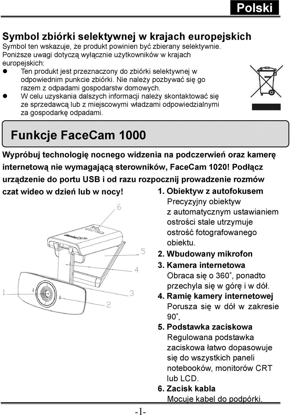 Nie naleŝy pozbywać się go razem z odpadami gospodarstw domowych.