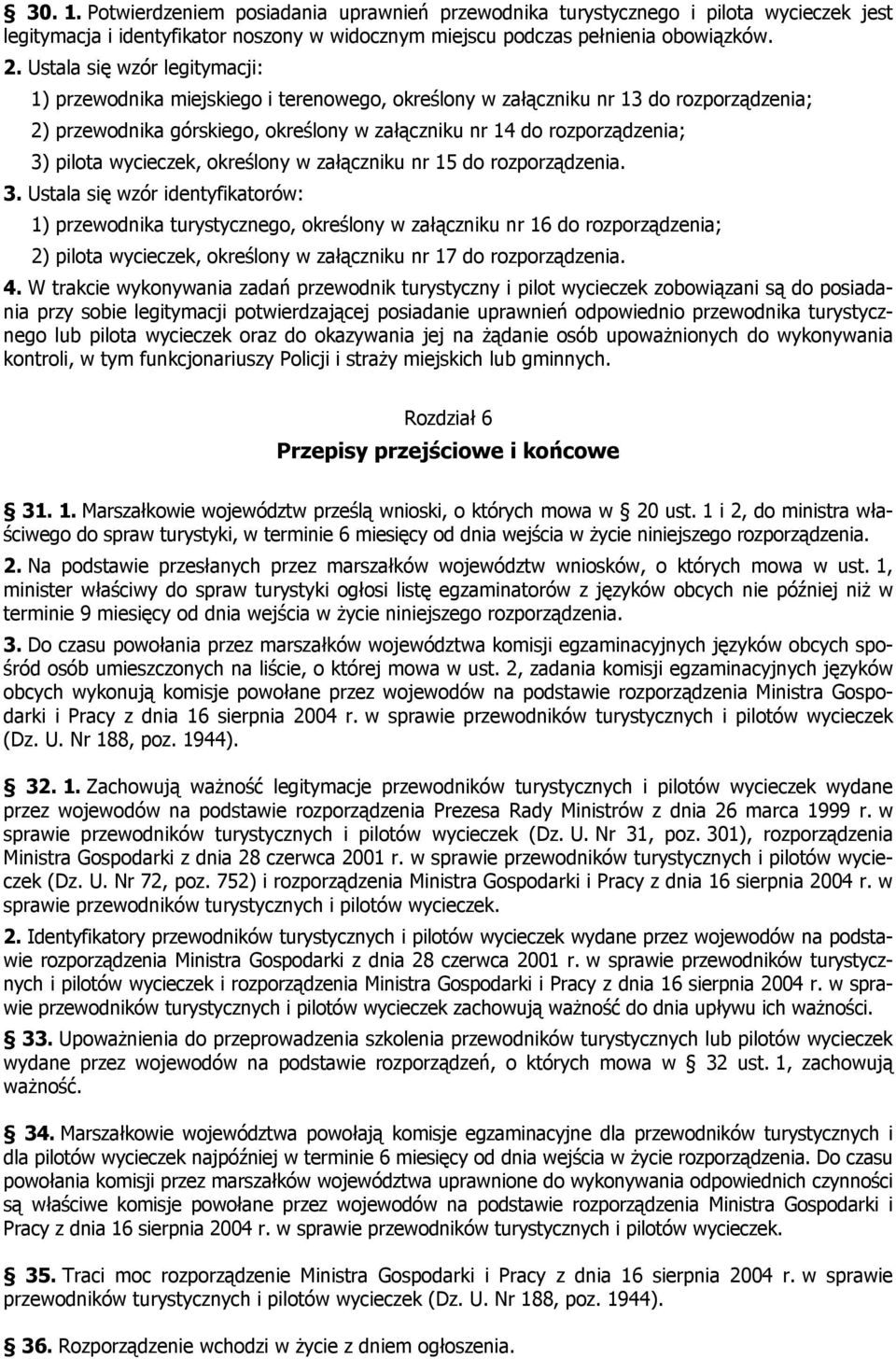 wycieczek, określony w załączniku nr 15 do rozporządzenia. 3.