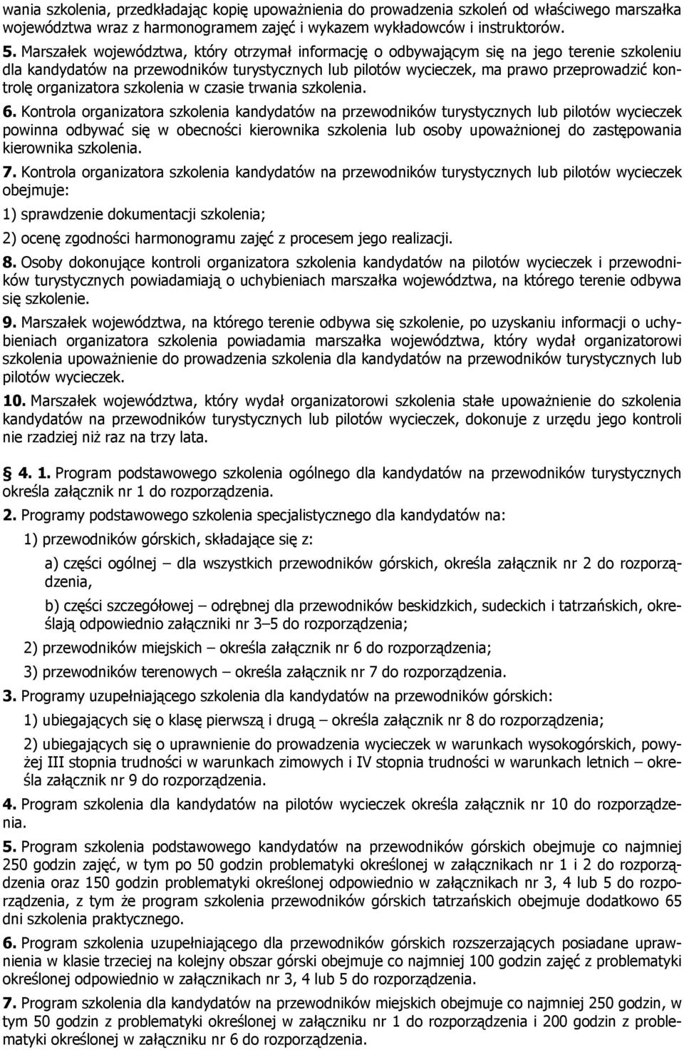 organizatora szkolenia w czasie trwania szkolenia. 6.