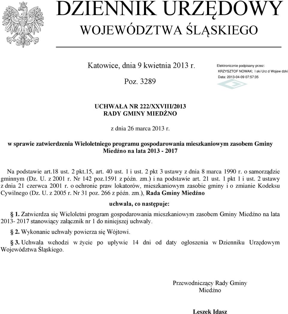 2 pkt 3 ustawy z dnia 8 marca 1990 r. o samorządzie gminnym (Dz. U. z 2001 r. Nr 142 poz.1591 z późn. zm.) i na podstawie art. 21 ust. 1 pkt 1 i ust. 2 ustawy z dnia 21 czerwca 2001 r.