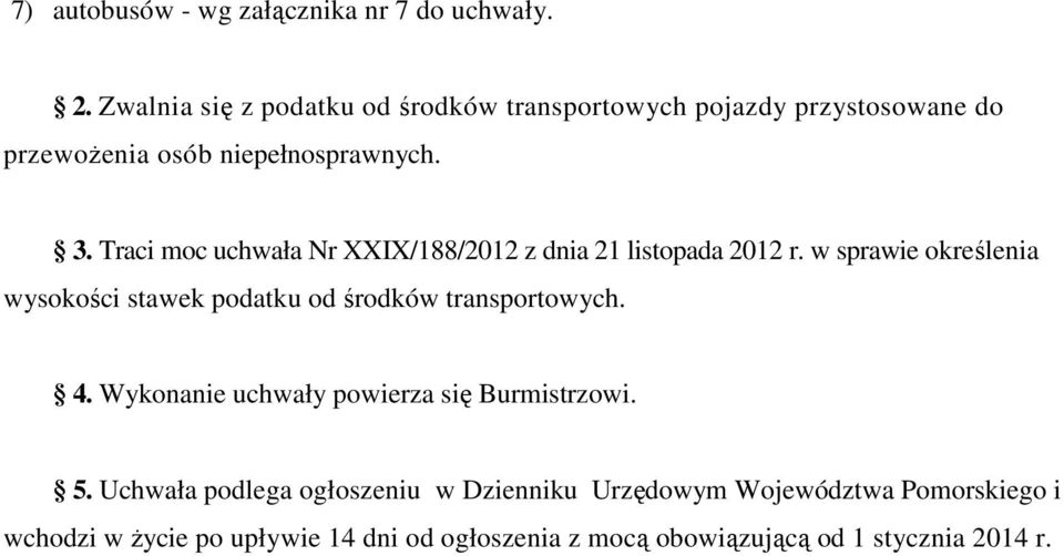 Traci moc uchwała Nr XXIX/188/2012 z dnia 21 listopada 2012 r.