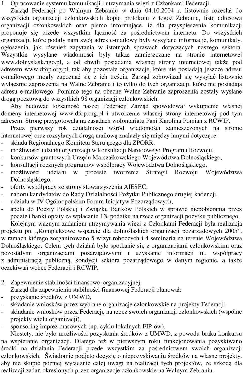 proponuje się przede wszystkim łączność za pośrednictwem internetu.