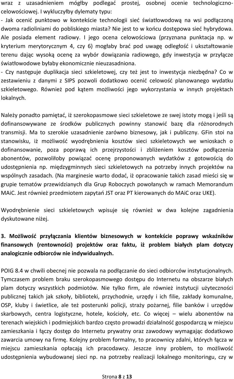 Ale posiada element radiowy. I jego ocena celowościowa (przyznana punktacja np.