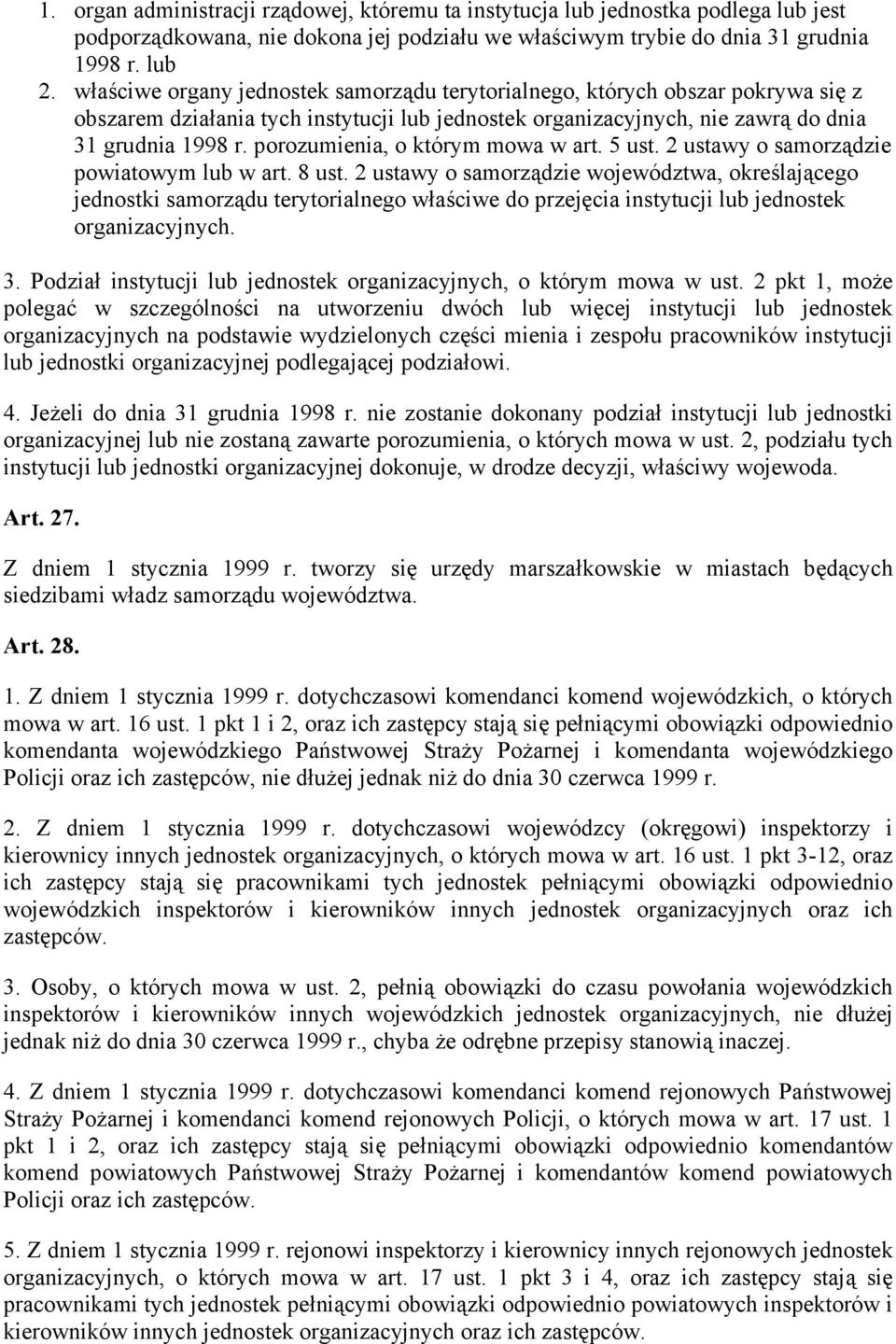 porozumienia, o którym mowa w art. 5 ust. 2 ustawy o samorządzie powiatowym lub w art. 8 ust.