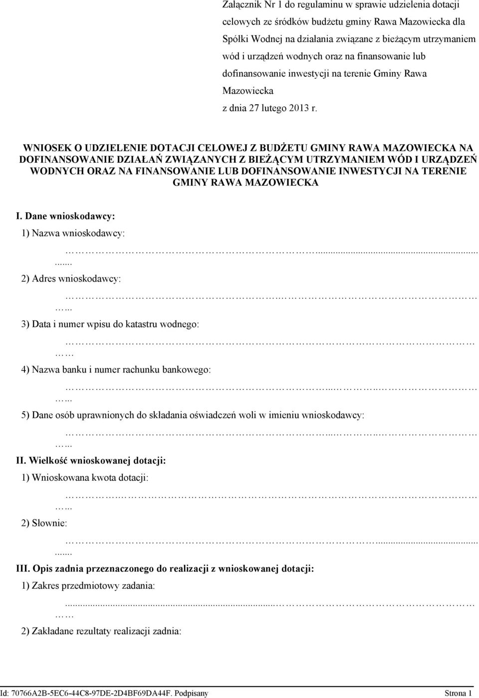 WNIOSEK O UDZIELENIE DOTACJI CELOWEJ Z BUDŻETU GMINY RAWA MAZOWIECKA NA DOFINANSOWANIE DZIAŁAŃ ZWIĄZANYCH Z BIEŻĄCYM UTRZYMANIEM WÓD I URZĄDZEŃ WODNYCH ORAZ NA FINANSOWANIE LUB DOFINANSOWANIE