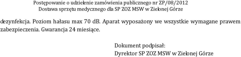 prawem zabezpieczenia. Gwarancja 24 miesiące.