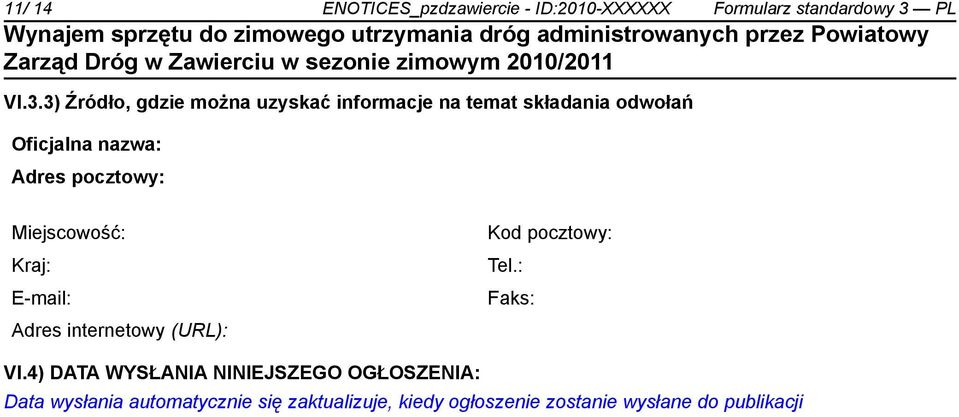 3) Źródło, gdzie można uzyskać informacje na temat składania odwołań Oficjalna nazwa: Adres