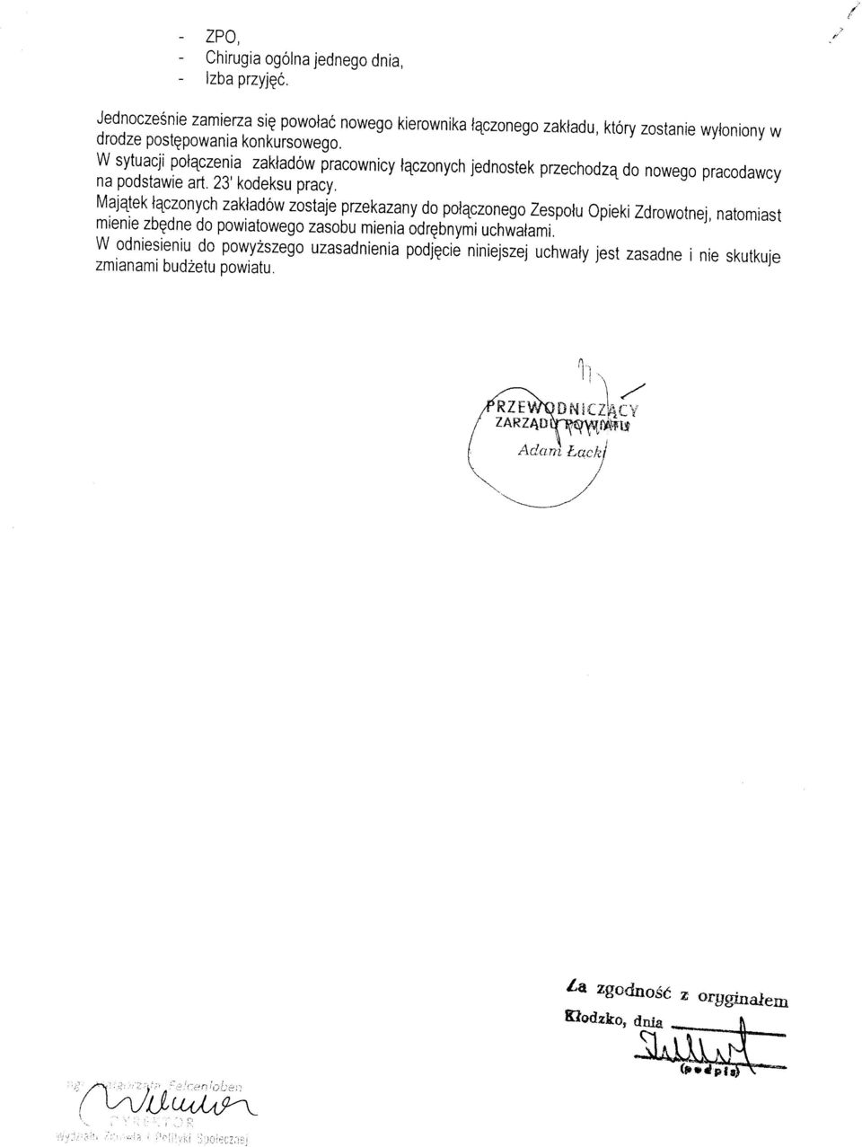 w sytuacji poiqczenia zakladow pracownicy lqczonych jednostek przechodzq do nowego pracodawcy na podstawie art. 23'kodeksu pracy.