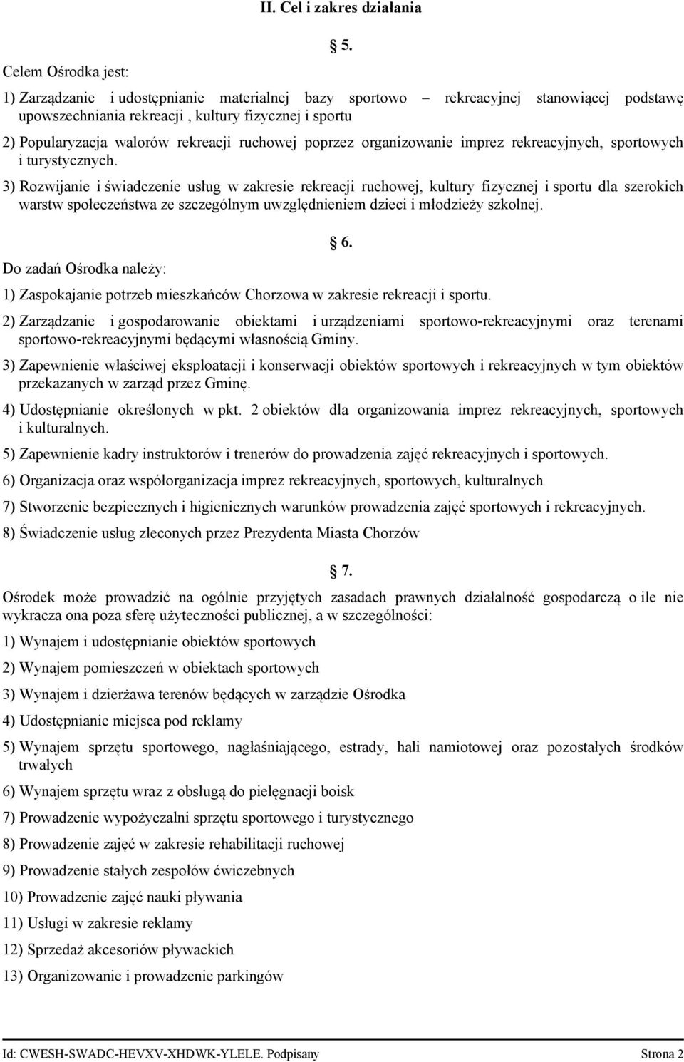 ruchowej poprzez organizowanie imprez rekreacyjnych, sportowych i turystycznych.