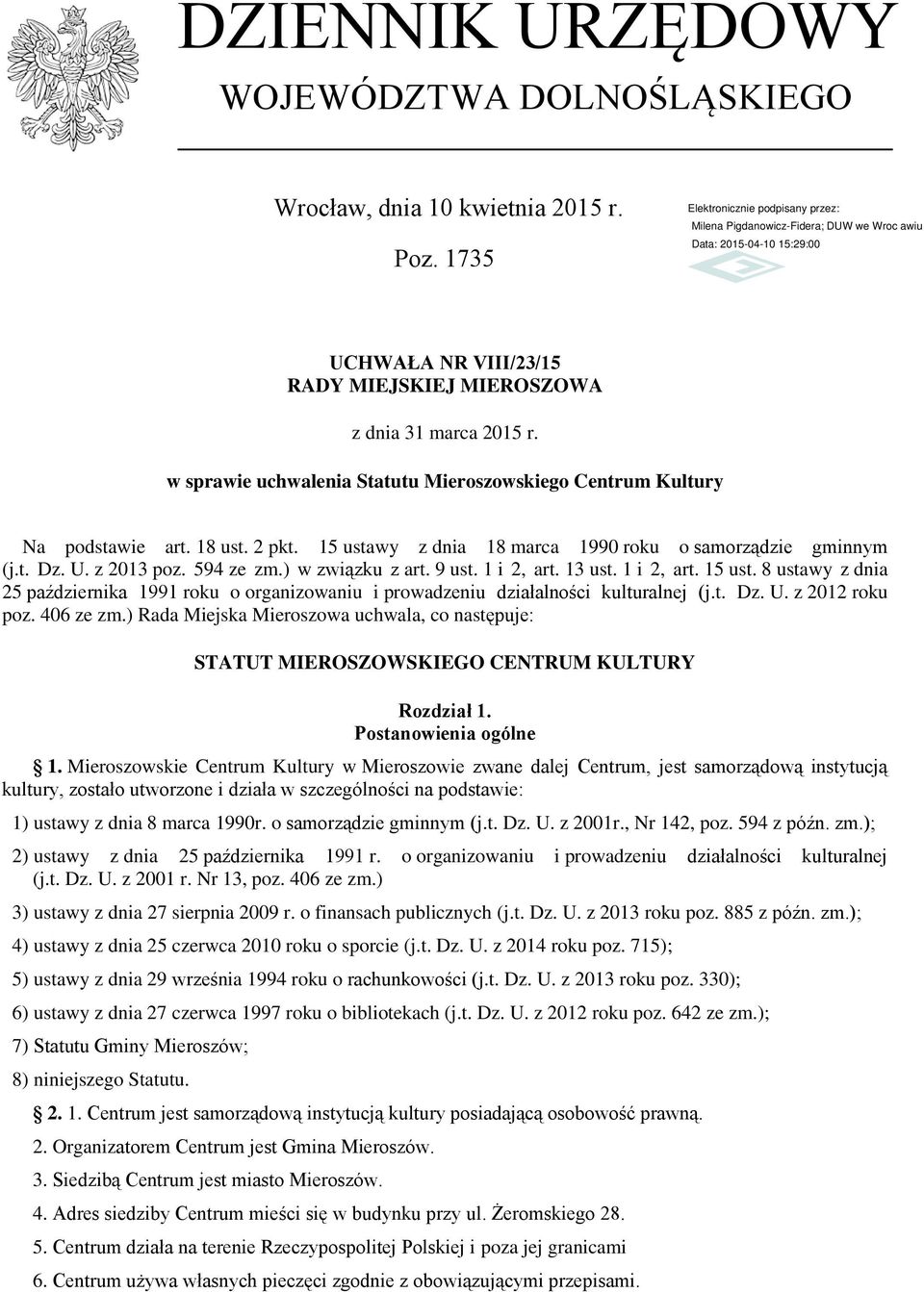 ) w związku z art. 9 ust. 1 i 2, art. 13 ust. 1 i 2, art. 15 ust. 8 ustawy z dnia 25 października 1991 roku o organizowaniu i prowadzeniu działalności kulturalnej (j.t. Dz. U. z 2012 roku poz.