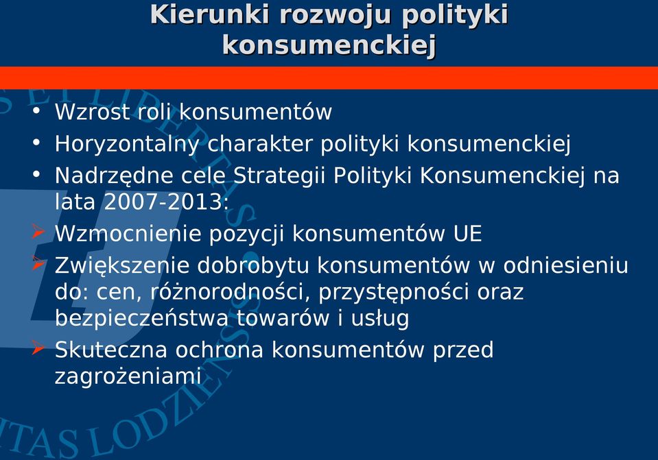 pozycji konsumentów UE Zwiększenie dobrobytu konsumentów w odniesieniu do: cen, różnorodności,