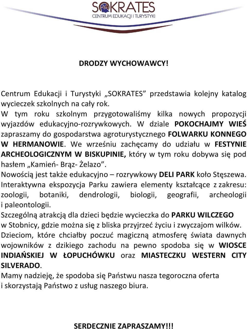 We wrześniu zachęcamy do udziału w FESTYNIE ARCHEOLOGICZNYM W BISKUPINIE, który w tym roku dobywa się pod hasłem Kamień- Brąz- Żelazo.