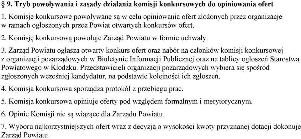 Komisję konkursową powołuje Zarząd Powiatu w formie uchwały. 3.