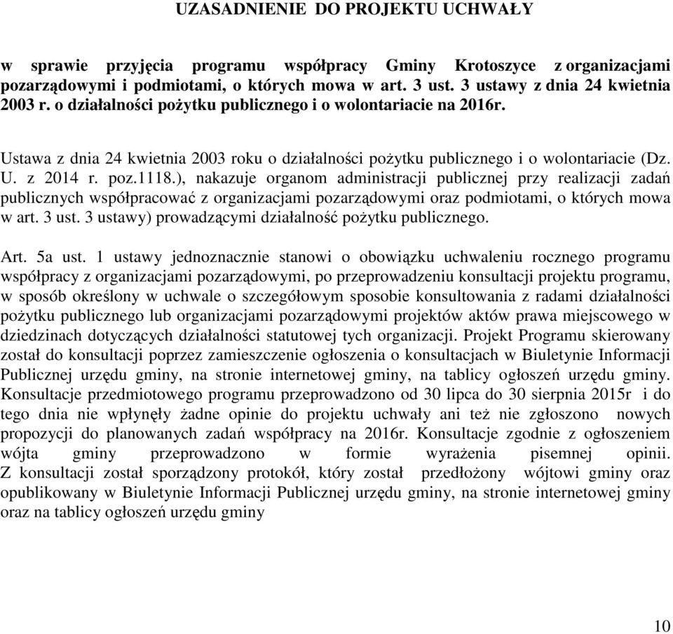 ), nakazuje organom administracji publicznej przy realizacji zadań publicznych współpracować z organizacjami pozarządowymi oraz podmiotami, o których mowa w art. 3 ust.