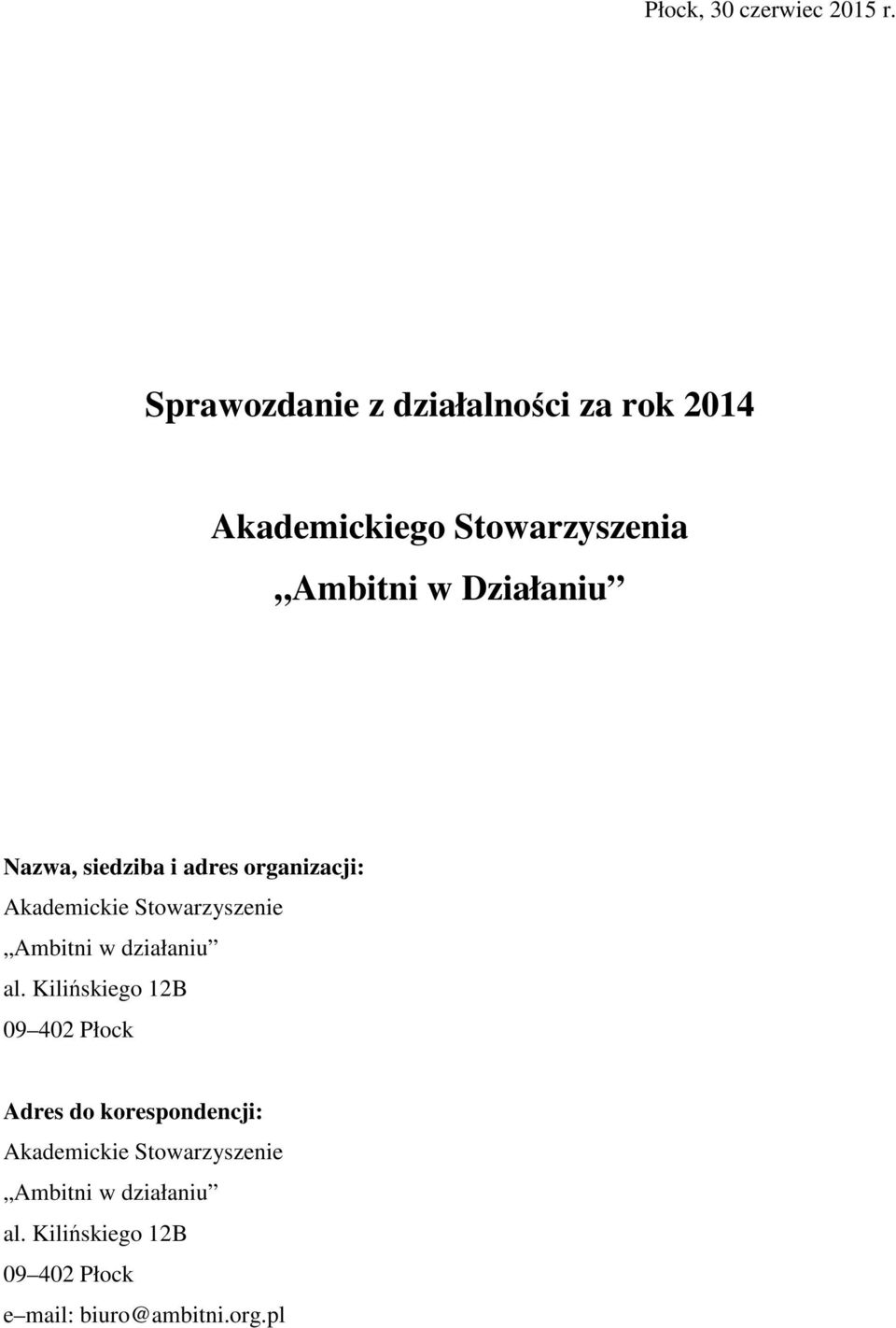 Nazwa, siedziba i adres organizacji: Akademickie Stowarzyszenie Ambitni w działaniu al.