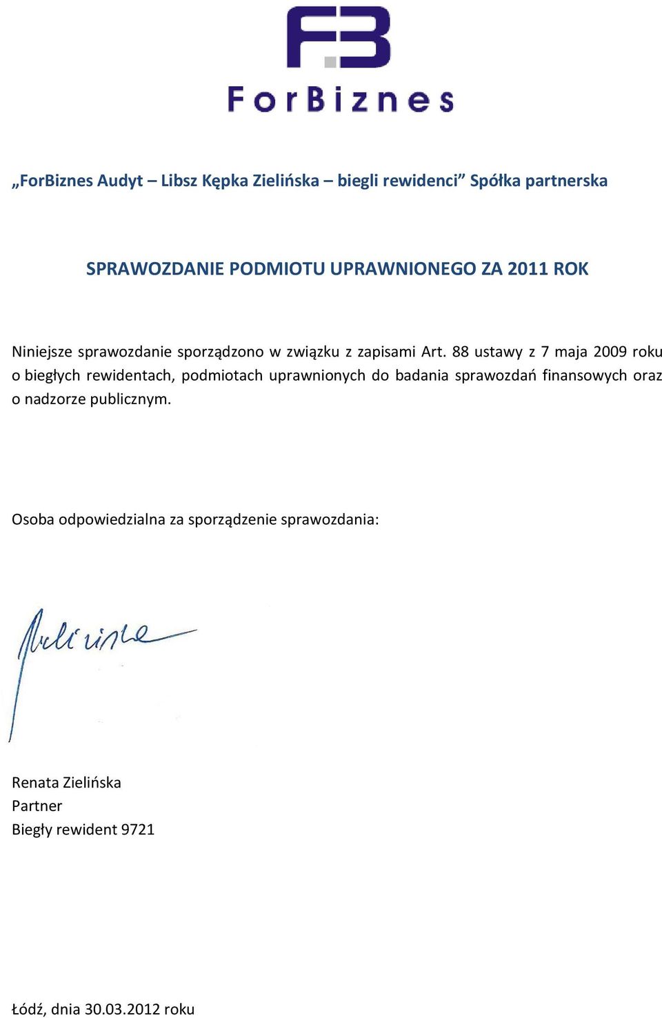 88 ustawy z 7 maja 2009 roku o biegłych rewidentach, podmiotach uprawnionych do badania sprawozdań finansowych