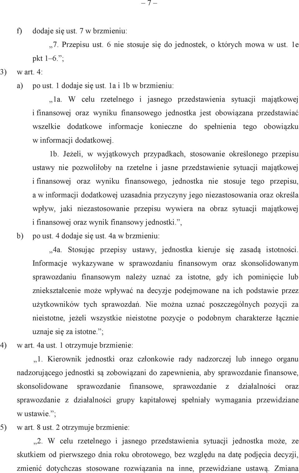 nienia tego obowizku w informacji dodatkowej. 1b. Jeeli, w wyjtkowych przypadkach, stosowanie okrelonego przepisu ustawy nie pozwoli!