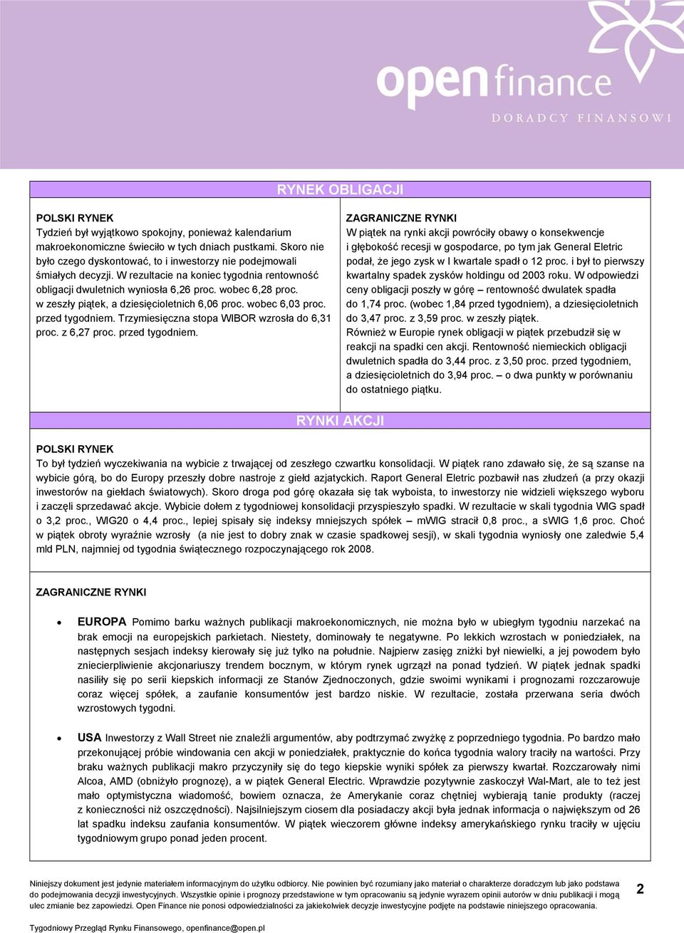 w zeszły piątek, a dziesięcioletnich 6,06 proc. wobec 6,03 proc. przed tygodniem.