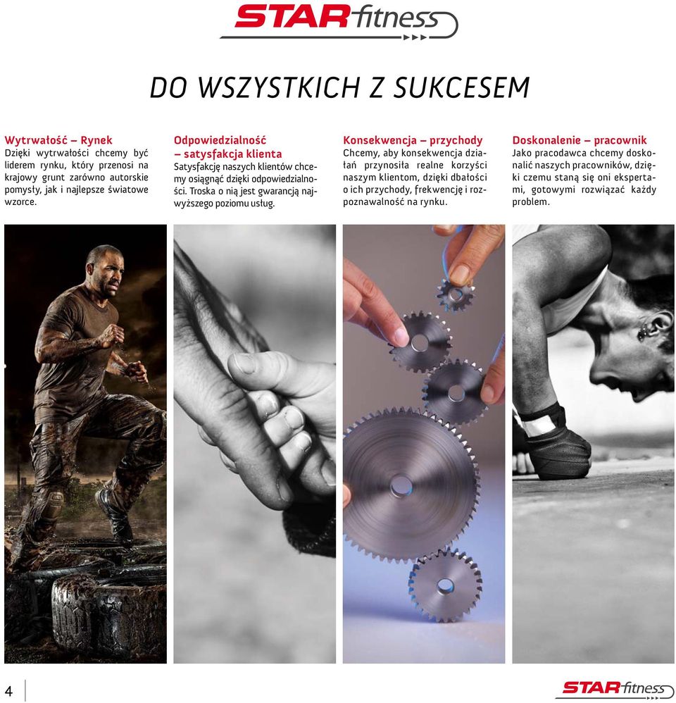 Troska o nią jest gwarancją najwyższego poziomu usług.