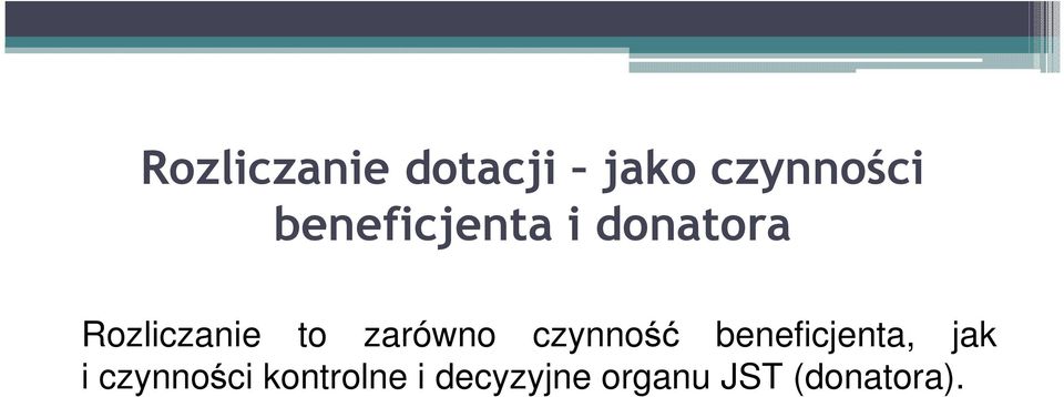 zarówno czynność beneficjenta, jak i