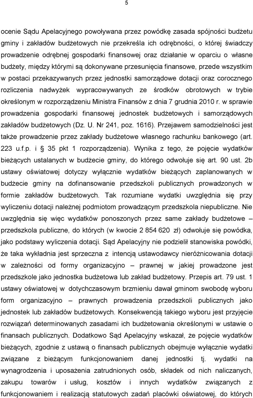 rozliczenia nadwyżek wypracowywanych ze środków obrotowych w trybie określonym w rozporządzeniu Ministra Finansów z dnia 7 grudnia 2010 r.