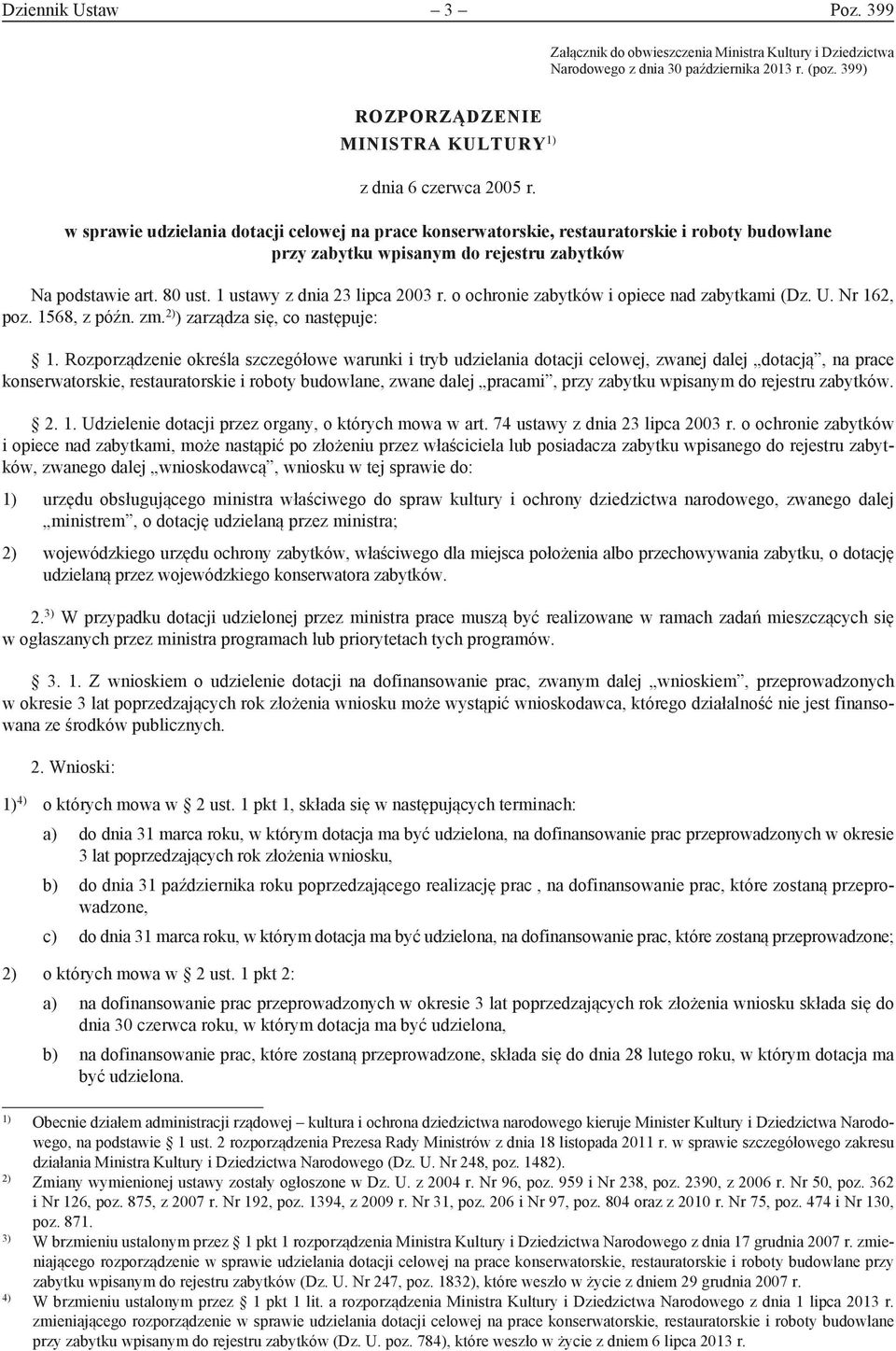 o ochronie zabytków i opiece nad zabytkami (Dz. U. Nr 162, poz. 1568, z późn. zm. 2) ) zarządza się, co następuje: 1.