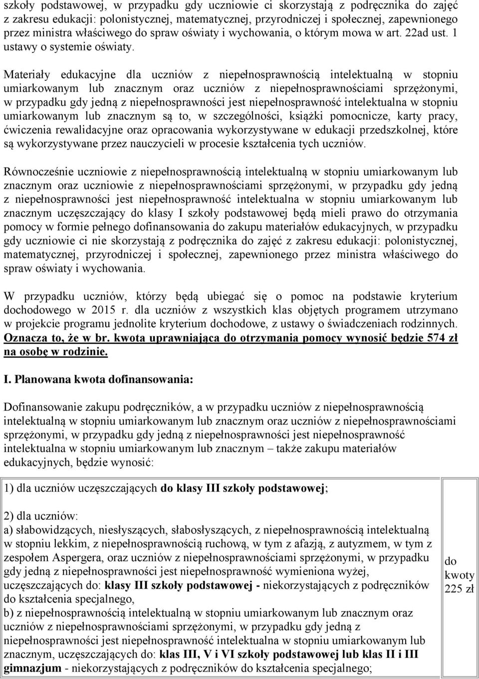 Materiały edukacyjne dla uczniów z niepełnosprawnością intelektualną w stopniu umiarkowanym lub znacznym oraz uczniów z niepełnosprawnościami sprzężonymi, w przypadku gdy jedną z niepełnosprawności