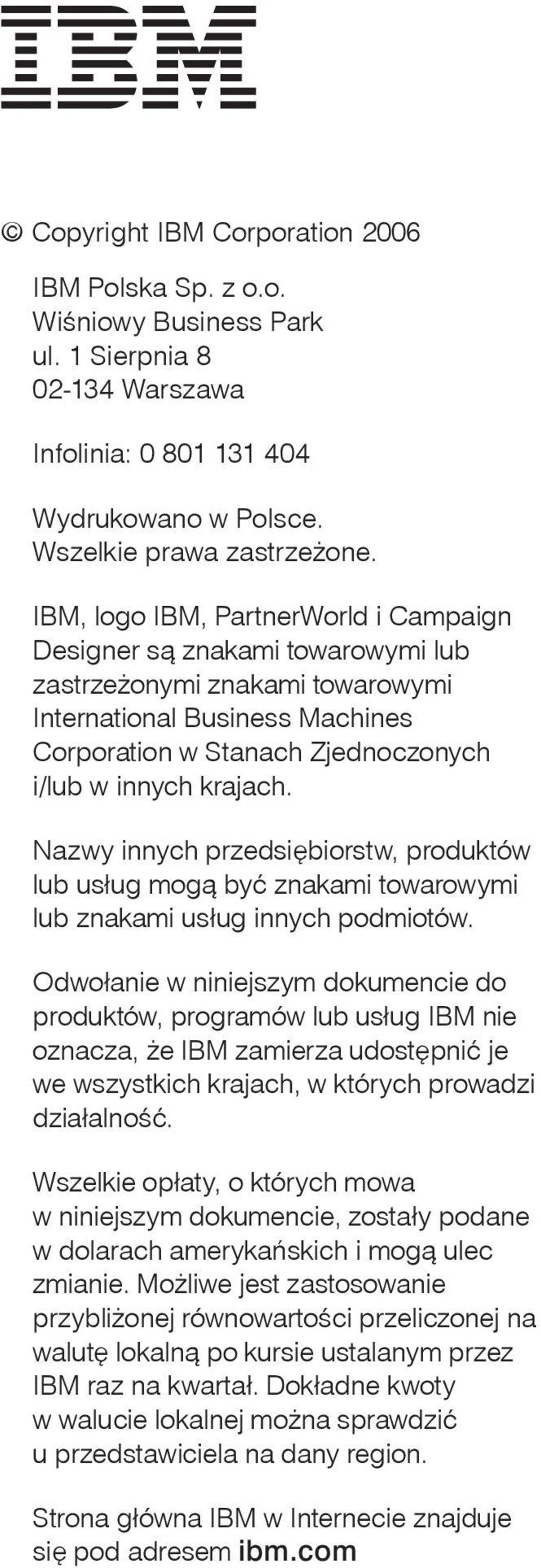 Nazwy innych przedsiębiorstw, produktów lub usług mogą być znakami towarowymi lub znakami usług innych podmiotów.