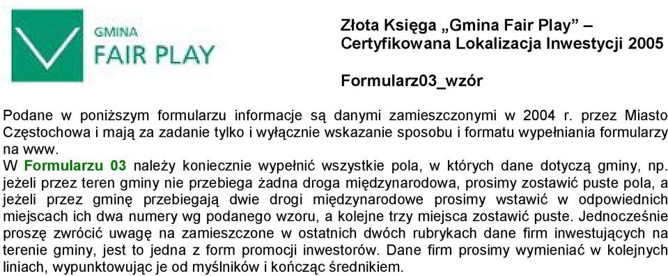 ni$ wszystkie pola, w których dane dotycz gminy, np.